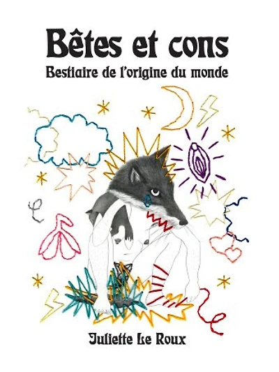 Bêtes et cons: Bestiaire de l'origine du monde