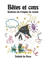 Bêtes et cons: Bestiaire de l'origine du monde