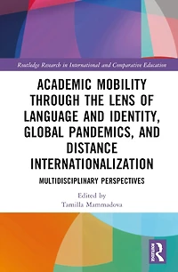 Academic Mobility through the Lens of Language and Identity, Global Pandemics, Distance Internationalization: Multidisciplinary Perspectives