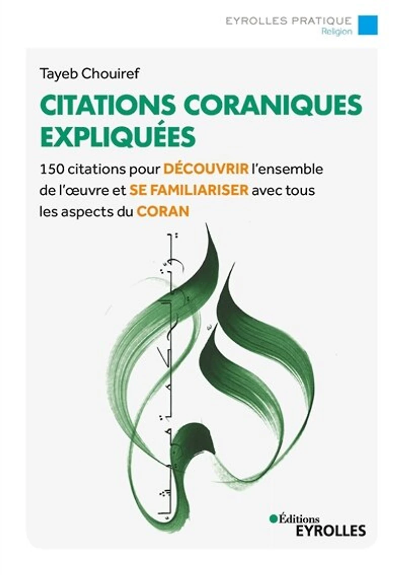 citations coraniques expliquées: 150 pour découvrir l'ensemble de l'oeuvre et se familiariser avec tous les aspects du Coran
