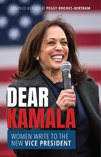 Dear Kamala: Women Write To The New Vice President