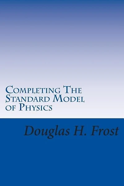 Completing The Standard Model of Physics: The Higgs Field, Gravity and the Big Bang