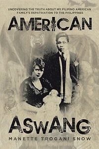 American Aswang: Uncovering the truth about my Filipino family's repatriation to Philippines