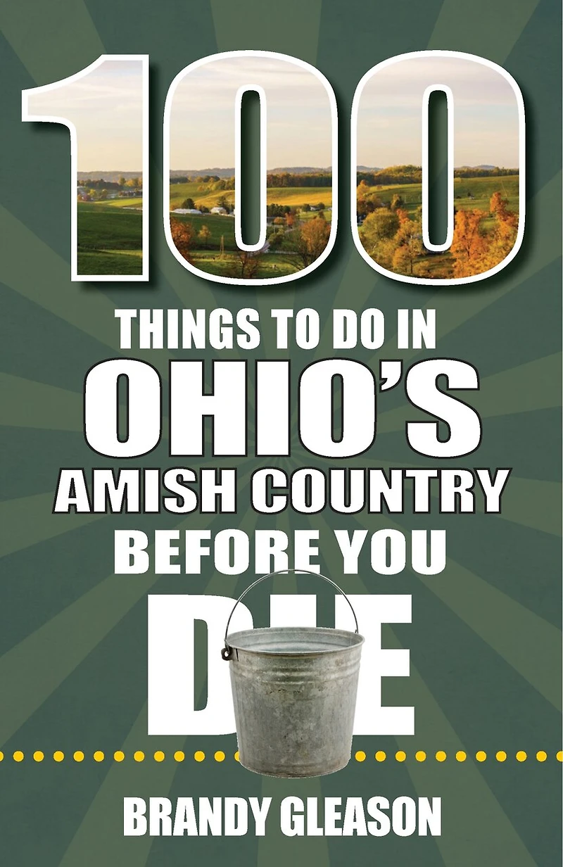 100 Things to Do Ohio's Amish Country Before You Die