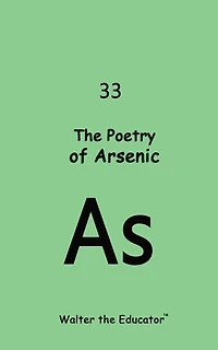 The Poetry of Arsenic