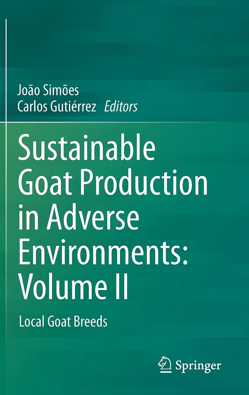 Sustainable Goat Production Adverse Environments: Volume II: Local Breeds