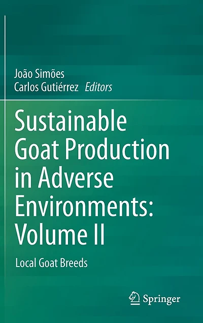 Sustainable Goat Production Adverse Environments: Volume II: Local Breeds