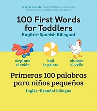 100 First Words for Toddlers: English-Spanish Bilingual: primeras palabras para niños pequeños: Inglés - Español Bilingüe