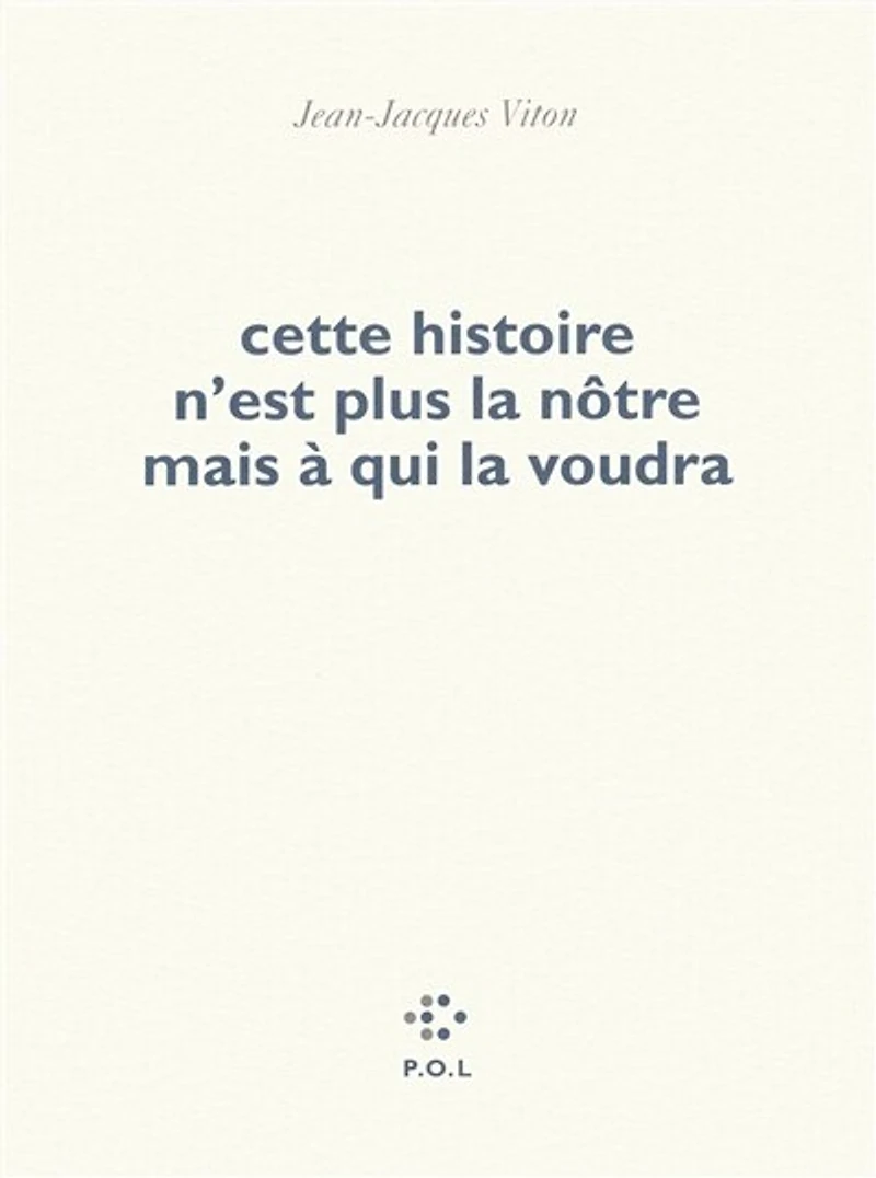 Cette histoire n'est plus la nôtre mais à qui voudra