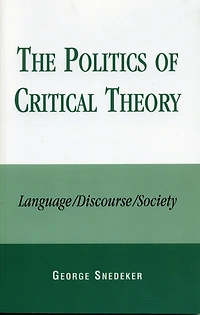 The Politics of Critical Theory: Language/Discourse/Society