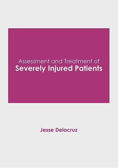 Assessment and Treatment of Severely Injured Patients