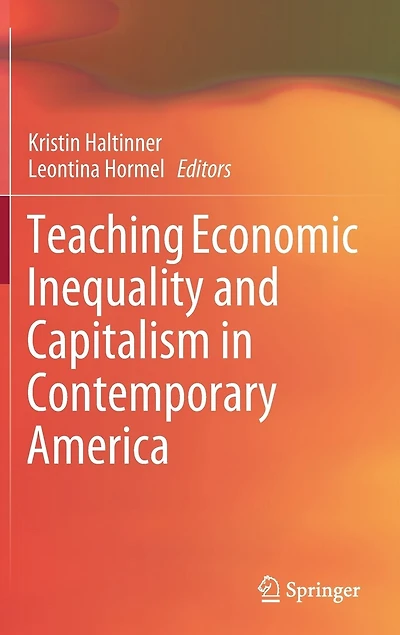 Teaching Economic Inequality And Capitalism Contemporary America