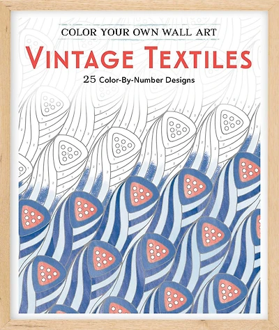 Color Your Own Wall Art Vintage Textiles: 25 Color-by-number Designs