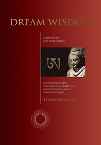 Dream Wisdom: A contemporary guide to unlocking profound body-mind existential horizons based on Tarab Tulku's insights