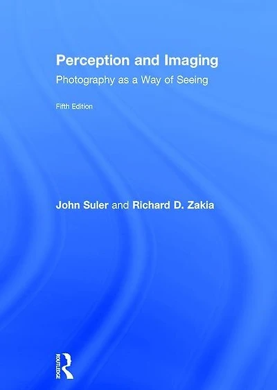 Perception and Imaging: Photography as a Way of Seeing