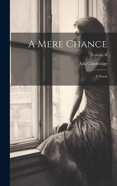 A Mere Chance: A Novel; Volume II