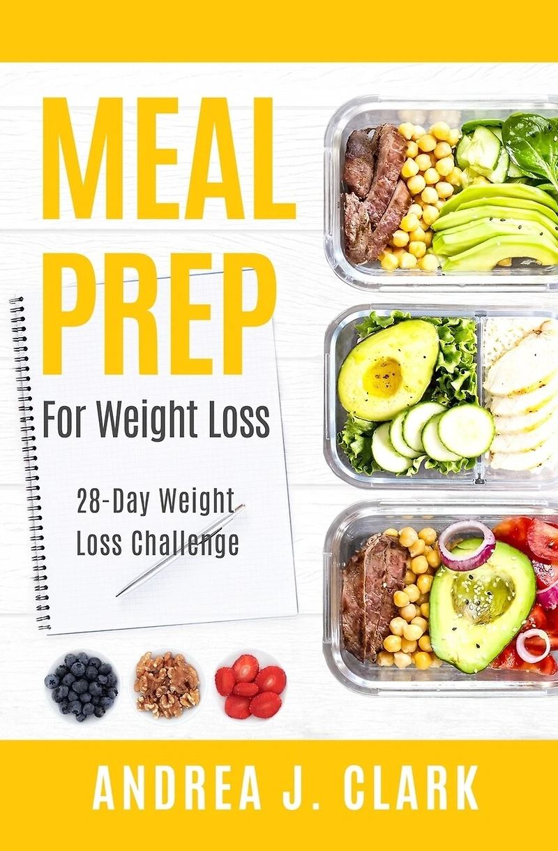 Meal Prep for Weight Loss: 28-Day Easy Meal Prep to Lose Weight, Save Time, and Stay Healthy
