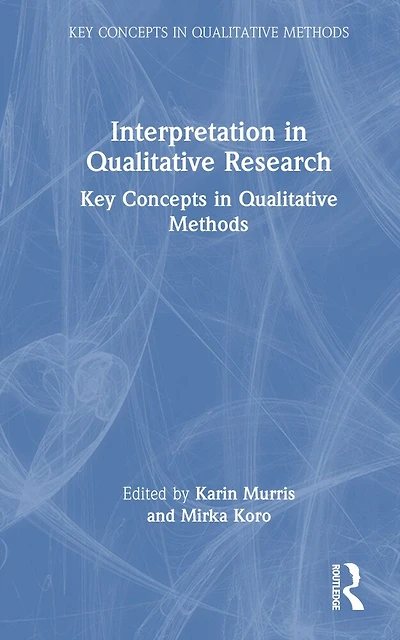 Interpretation Qualitative Research: Key Concepts Methods