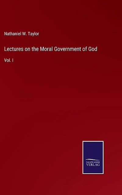 Lectures on the Moral Government of God: Vol. I