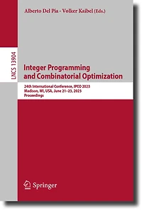 Integer Programming and Combinatorial Optimization: 24th International Conference, IPCO 2023, Madison, WI, USA, June 21-23, Proceedings