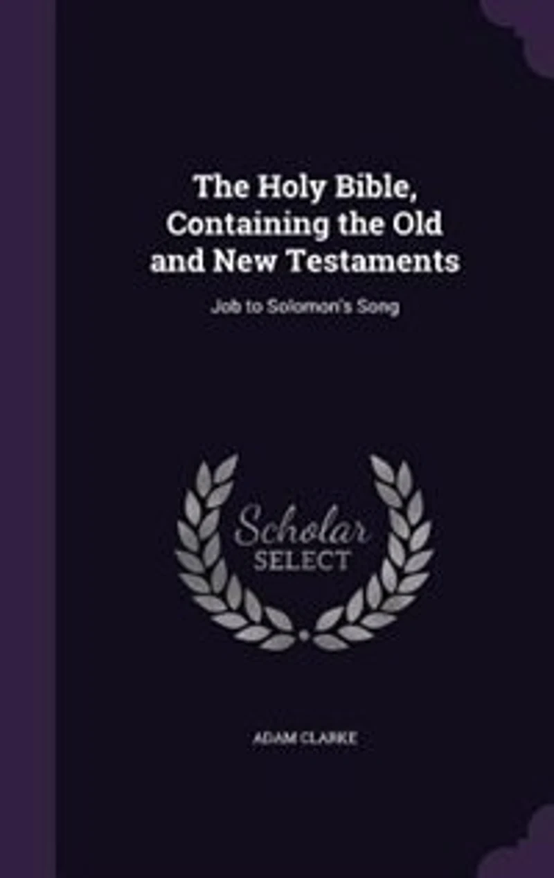 The Holy Bible, Containing the Old and New Testaments: Job to Solomon's Song