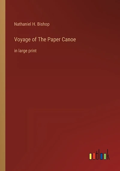 Voyage of The Paper Canoe: in large print