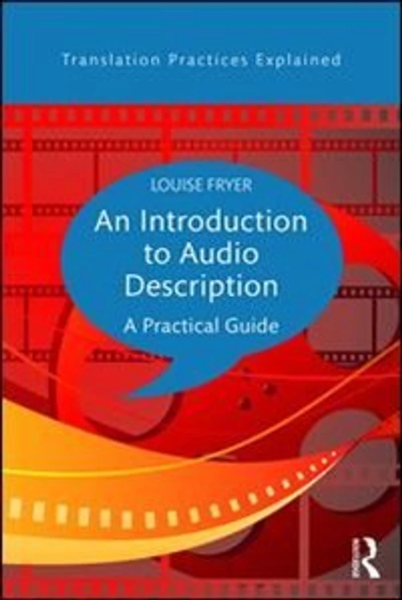 An Introduction to Audio Description: A practical guide