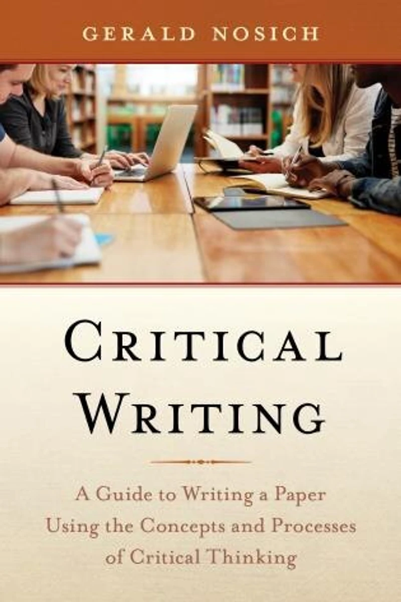 Critical Writing: A Guide To Writing Paper Using The Concepts And Processes Of Thinking
