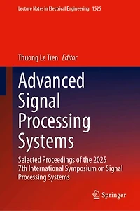 Advanced Signal Processing Systems: Selected Proceedings of the 2025 7th International Symposium on Signal Processing Systems