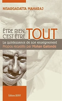 être rien, c'est tout: la quintessence de son enseignement