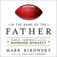 the Name of Father: Family, Football, and Manning Dynasty