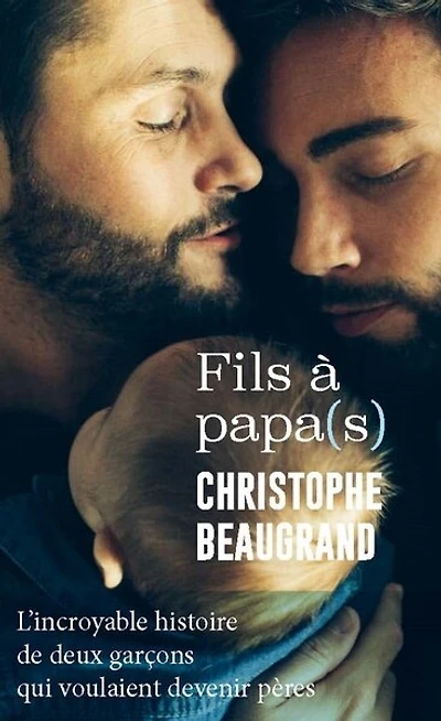 Fils à papa(s): l'incroyable histoire de deux garçons qui voulaient devenir pères
