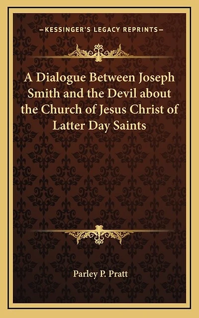 A Dialogue Between Joseph Smith and the Devil about the Church of Jesus Christ of Latter Day Saints