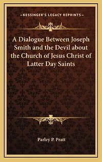A Dialogue Between Joseph Smith and the Devil about the Church of Jesus Christ of Latter Day Saints