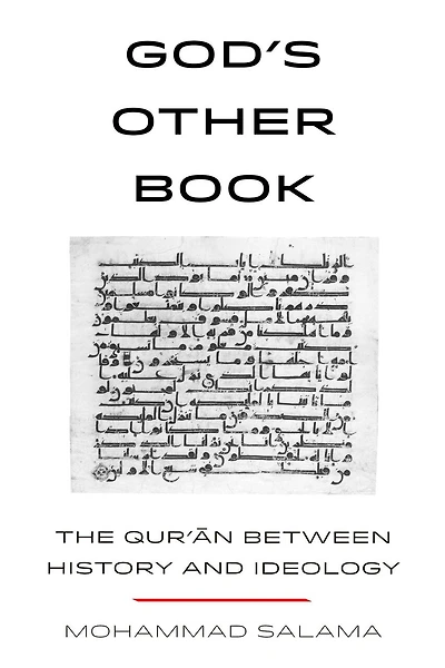 God’s Other Book: The Qur’an between History and Ideology