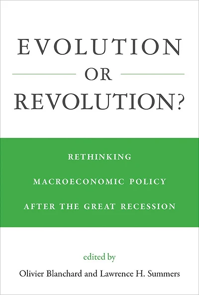 Evolution or Revolution?: Rethinking Macroeconomic Policy after the Great Recession