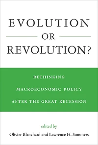 Evolution or Revolution?: Rethinking Macroeconomic Policy after the Great Recession