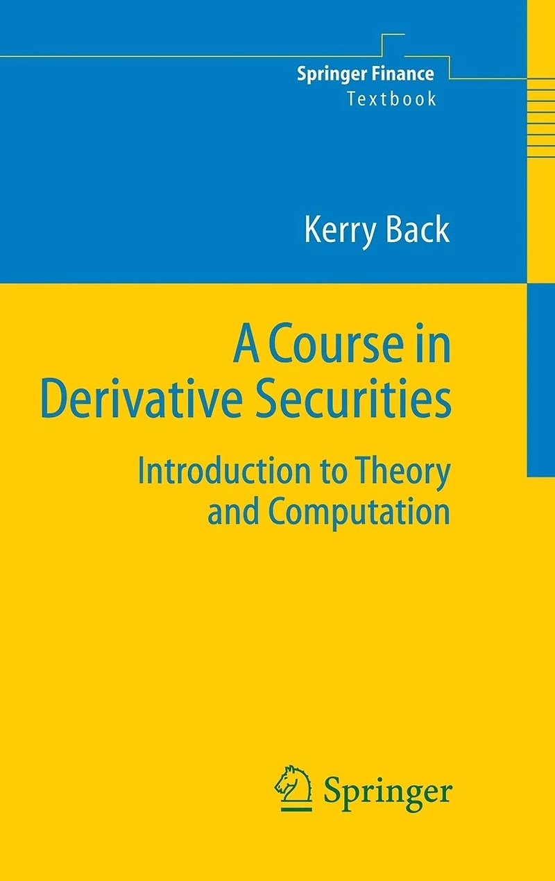 A Course Derivative Securities: Introduction to Theory and Computation