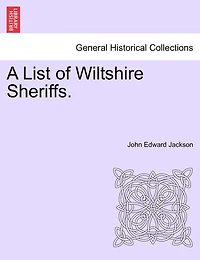 A List Of Wiltshire Sheriffs.