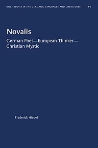Novalis: German Poet--european Thinker--christian Mystic