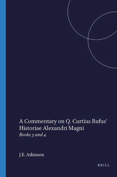 A Commentary on Q. Curtius Rufus’ Historiae Alexandri Magni: Books 3 and 4