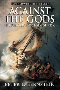 Against The Gods: Remarkable Story of Risk
