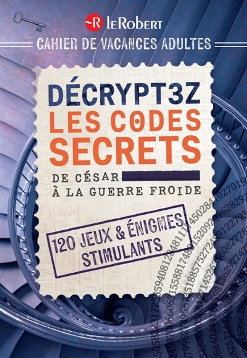 Cahier de vacances adulte: Décryptez les codes secrets, de César à la Guerre Froide
