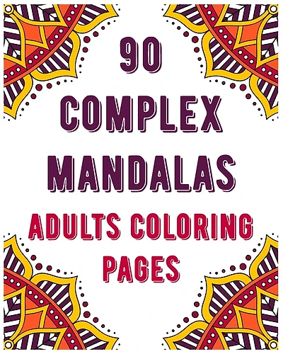 90 Complex Mandalas Adults Coloring Pages: mandala coloring book for all: 90 mindful patterns and mandalas coloring book: Stress relieving and relaxing Coloring Pages