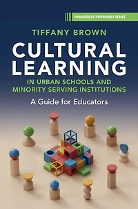 Cultural Learning Urban Schools and Minority Serving Institutions: A Guide for Educators