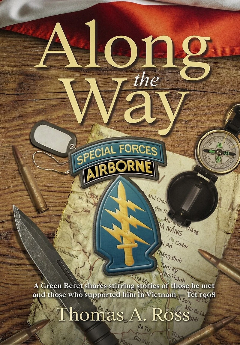 Along the Way: A Green Beret shares stirring stories of those he met and those who supported him in Vietnam