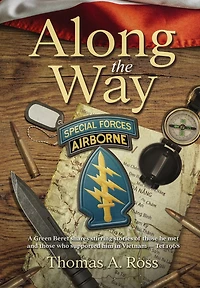 Along the Way: A Green Beret shares stirring stories of those he met and those who supported him in Vietnam