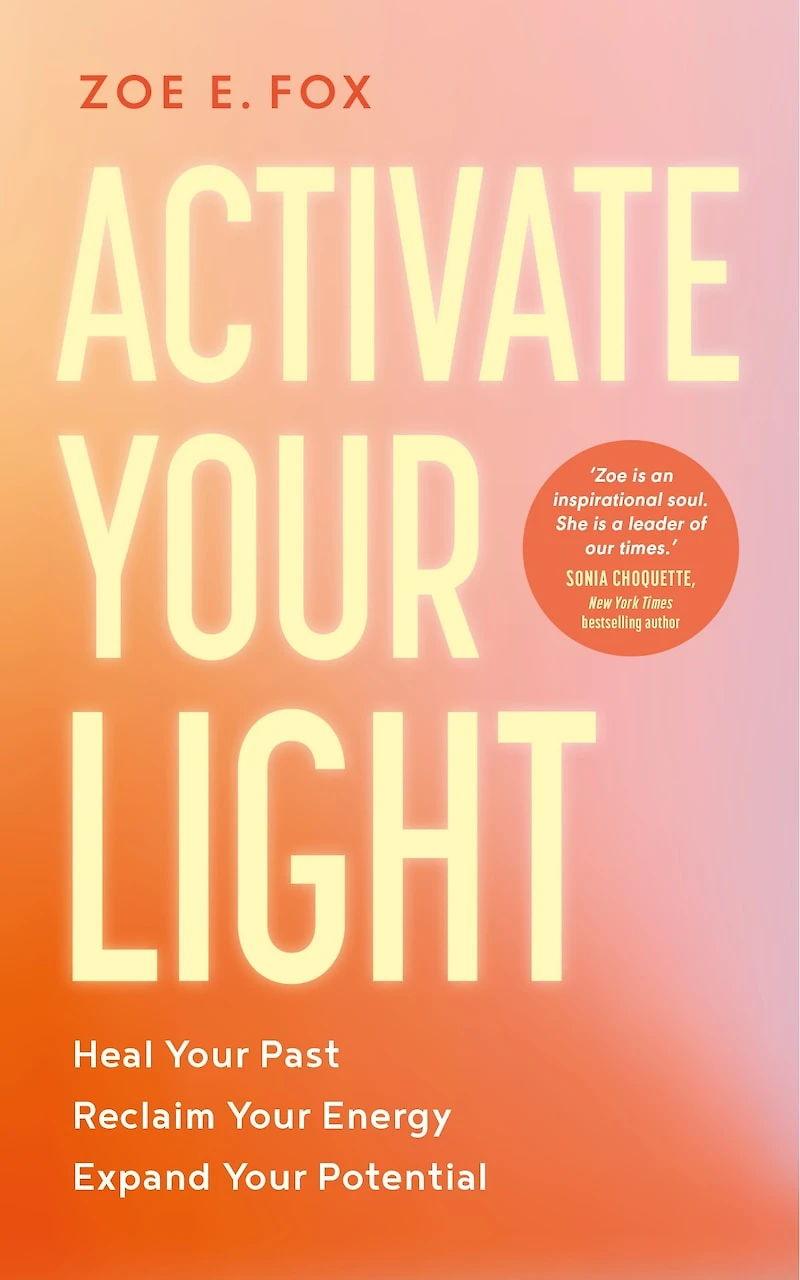 Activate Your Light: Heal Past, Reclaim Energy, Expand Potential