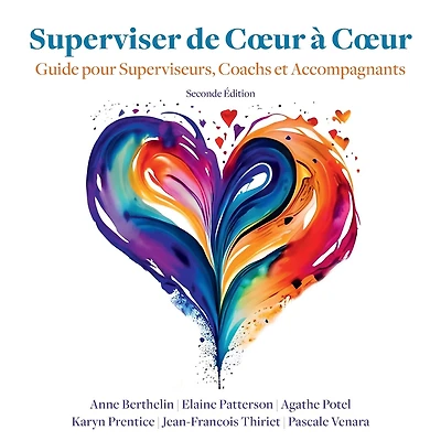 Superviser de Coeur à Coeur (Seconde Edition): Guide pour les superviseurs, coachs et accompagnants