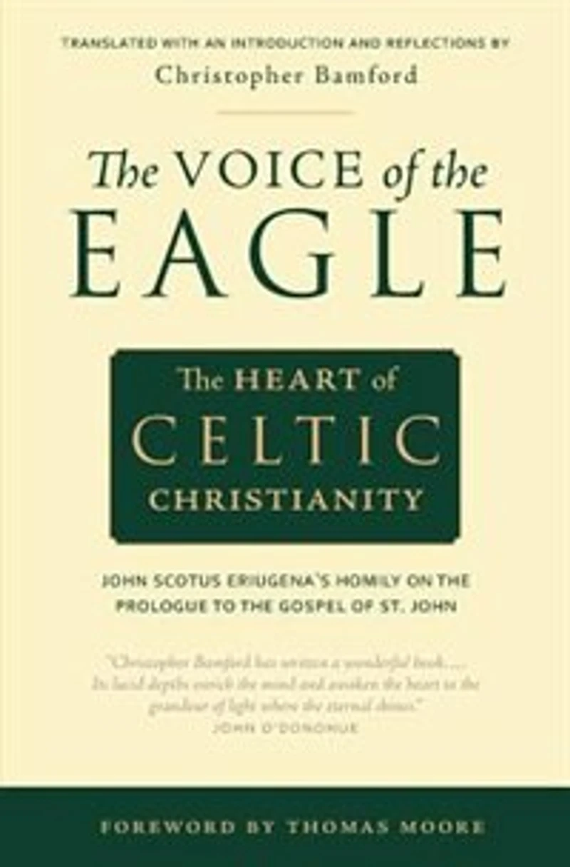 the Voice of Eagle: Heart Celtic Christianity: John Scotus Eriugena's Homily on Prologue to Gospel St.